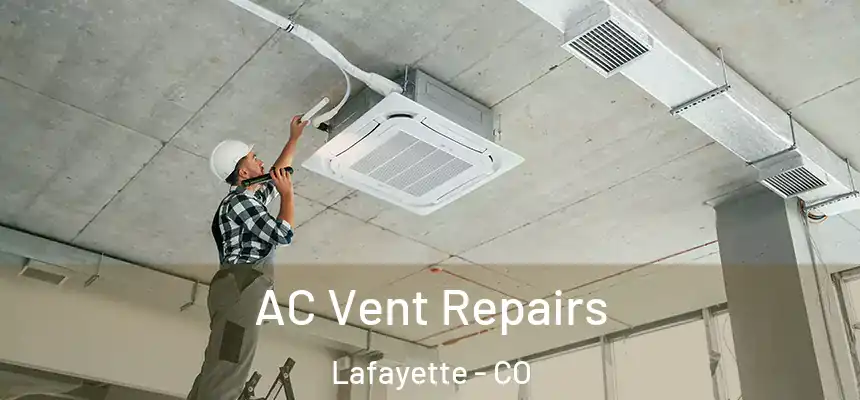 AC Vent Repairs Lafayette - CO