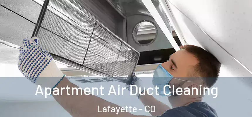  Apartment Air Duct Cleaning Lafayette - CO