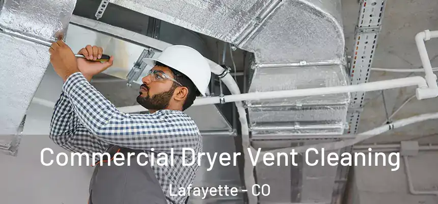 Commercial Dryer Vent Cleaning Lafayette - CO