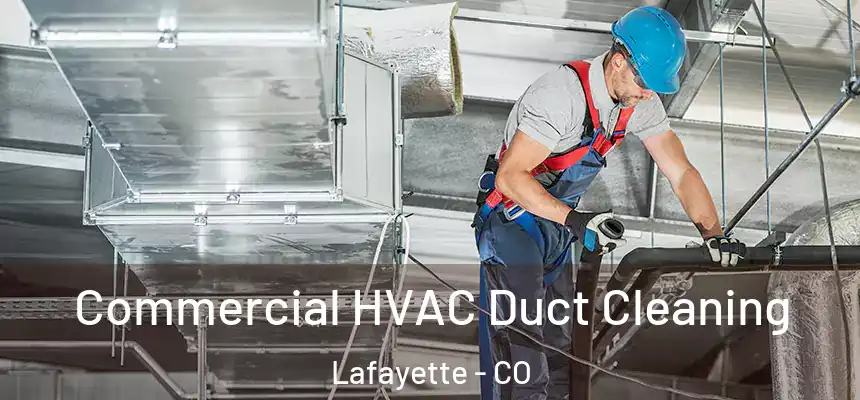  Commercial HVAC Duct Cleaning Lafayette - CO