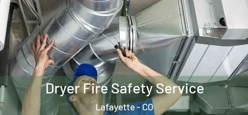 Dryer Fire Safety Service Lafayette - CO