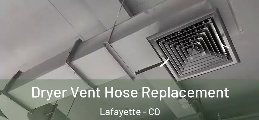  Dryer Vent Hose Replacement Lafayette - CO