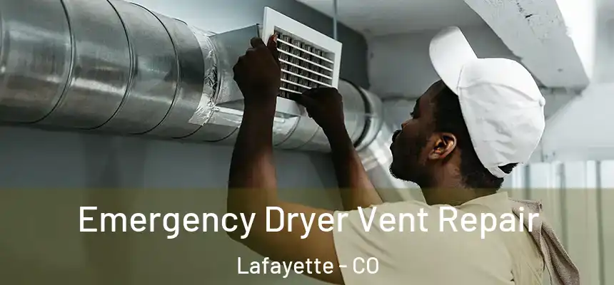 Emergency Dryer Vent Repair Lafayette - CO