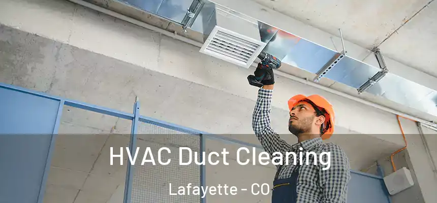 HVAC Duct Cleaning Lafayette - CO
