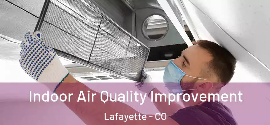  Indoor Air Quality Improvement Lafayette - CO