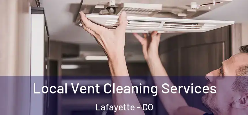  Local Vent Cleaning Services Lafayette - CO