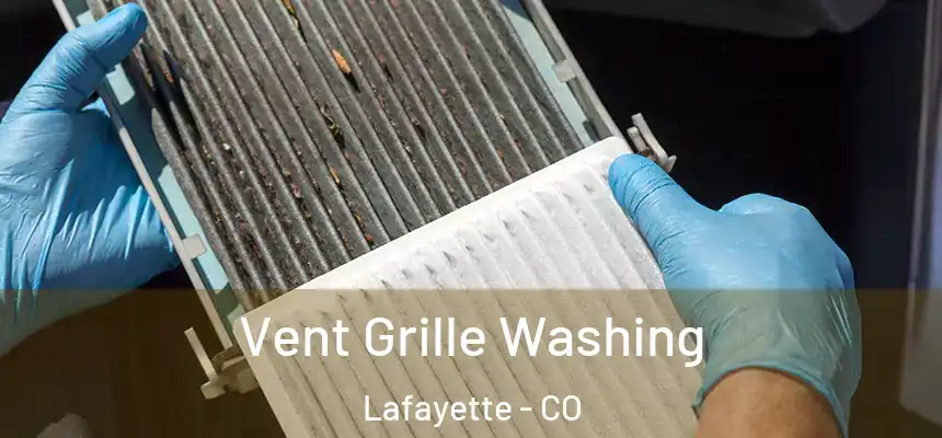 Vent Grille Washing Lafayette - CO