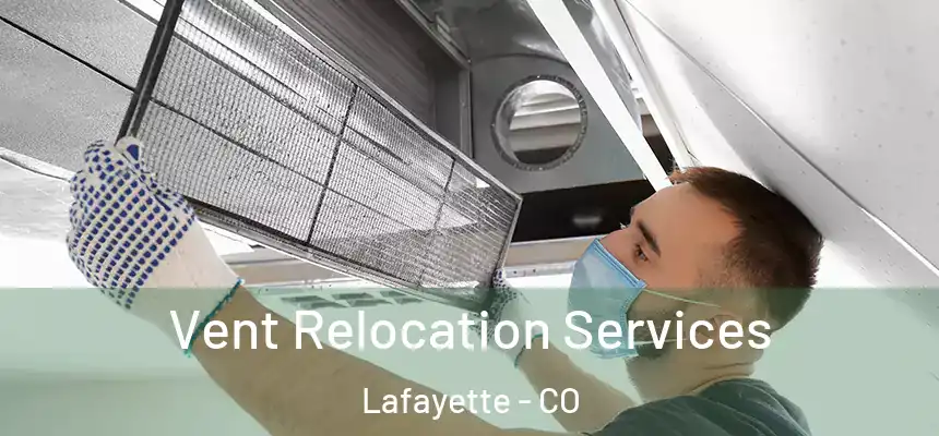  Vent Relocation Services Lafayette - CO