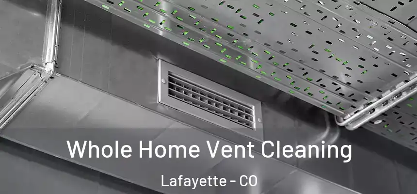  Whole Home Vent Cleaning Lafayette - CO